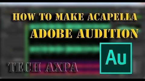 How to Make Acapella with Adobe Audition