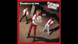 Platinum Blonde - Standing In The Dark