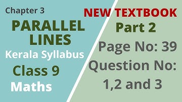 Class 9 | Maths | Chapter 3 | Parallel Lines |PageNo:39 ;QuestionNo:1,2 & 3| Kerala Syllabus| Part 2