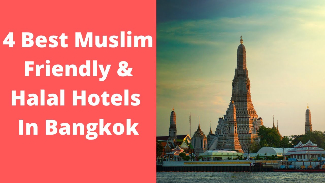 4 Best Muslim Friendly \u0026 Halal Hotels in Bangkok