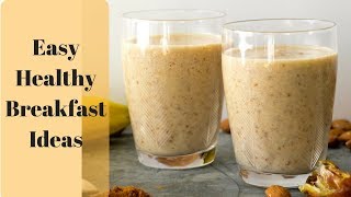 Quick Healthy Breakfast Ideas | Easy Tasty Breakfast Ideas