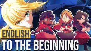 Fate/Zero || "To The Beginning" || ENGLISH ver. (feat. Sapphire, @Mikutan & Erica Mendez)