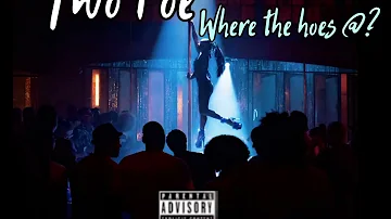 Twofoe/where The hoes @”? prod.by Zated records