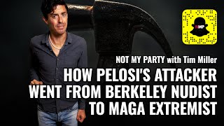 How Pelosi's Attacker Went From Berkeley Nudist To MAGA Extremist | Not My Party with Tim Miller screenshot 5