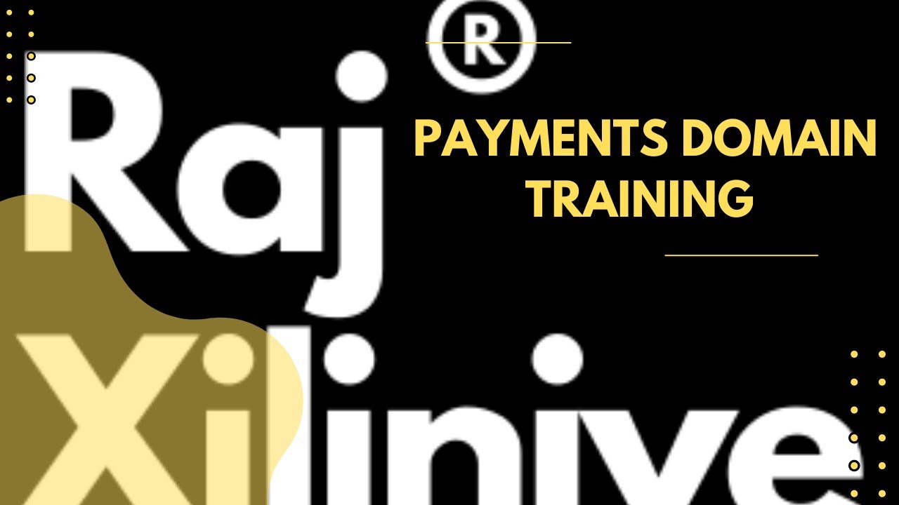 Payments Domain Training Part 10