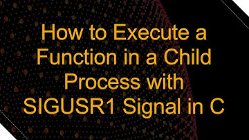 How to Execute a Function in a Child Process with SIGUSR1 Signal in C