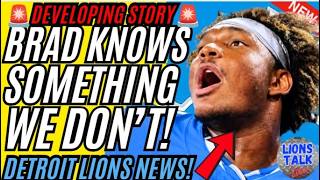 DETROIT LIONS NEWS - 🚨DEVELOPING STORY🚨 BRAD KNOWS SOMETHING WE DON’T!?!?!!?!