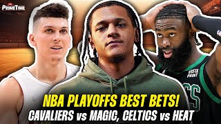 NBA PLAYOFFS BEST BETS: Cavaliers, Magic, Celtics, Heat & More! | The Handle - 04-27-24