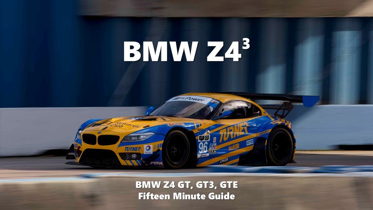 Z4^3: BMW Z4 GT (E85), GT3 (E89), GTE (E89) - Fifteen Minute Guide ...