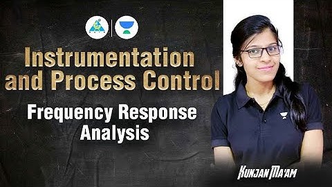Frequency Response Analysis | Instrumentation and Process Control | Kunjan mam #gate_academy