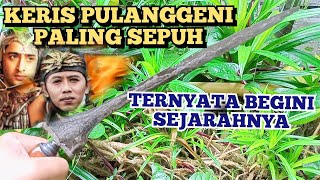 PUSAKA KERIS PULANGGENI YANG SANGAT SEPUH