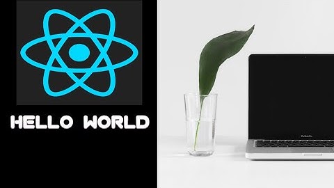 #5 Hello world in ReactJs