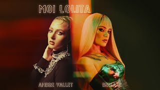 BELLA X, Ambre Vallet – Moi Lolita (Official Visualizer)