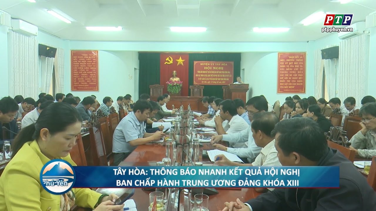 Tây Hòa hội nghị thông báo nhanh kết quả hội nghị Ban chấp hành Trung Ương Đảng khóa XIII