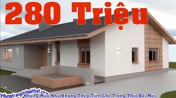 Thiết Kế Đẹp Mẫu Nhà Khung Thép Tiền Chế  Đẹp Sang Trọng Thích Hợp Người Có Thu Nhập Thấp