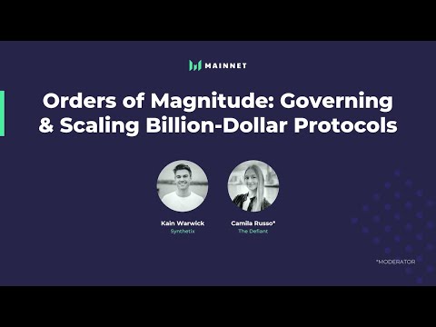 Mainnet 2021: Orders of Magnitude: Governing and Scaling Billion-Dollar Protocols