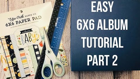 Easy 6x6 Mini Album Using Scraps - Tutorial Part 2 - Adding the Pages