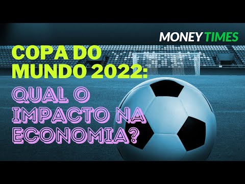 COPA DO MUNDO 2022: Os impactos do maior campeonato de futebol do mundo na economia brasileira