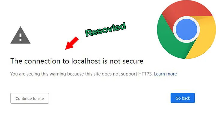 How to fix The connection to localhost is not secure chrome error? [Resolved]
