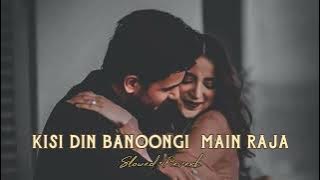 Kisi din banoongi main raja lofi songs || Raja movie slowed reverb songs π₯Άπ§