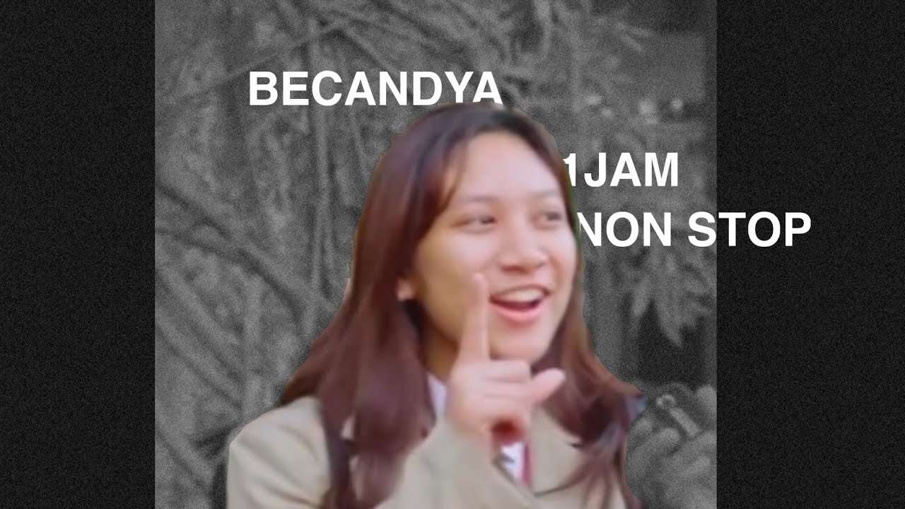 BECANDYA 1 JAM NON STOP - YouTube