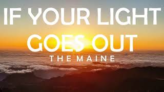 The Maine - If Your Light Goes Out Lyrics