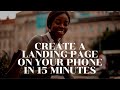 How to create a landing page using your phone within 15 minutes