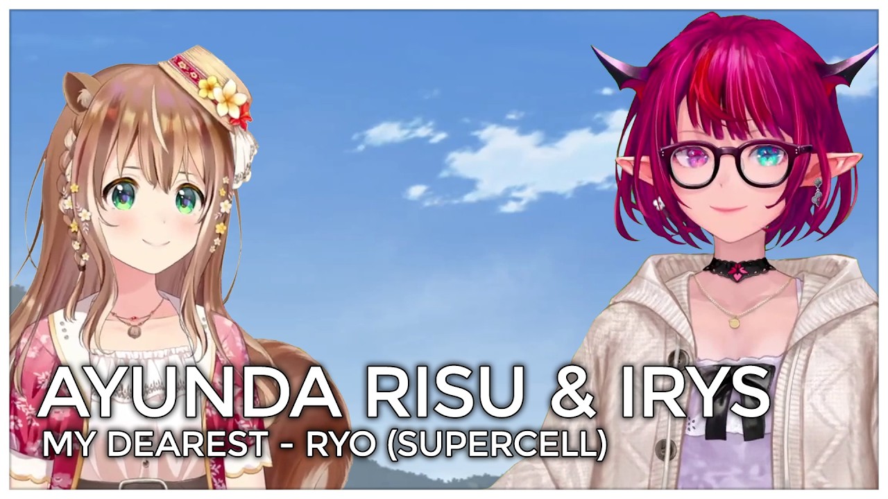 My Dearest (Mashup Edit / Duet Mix) - Ayunda Risu & IRyS