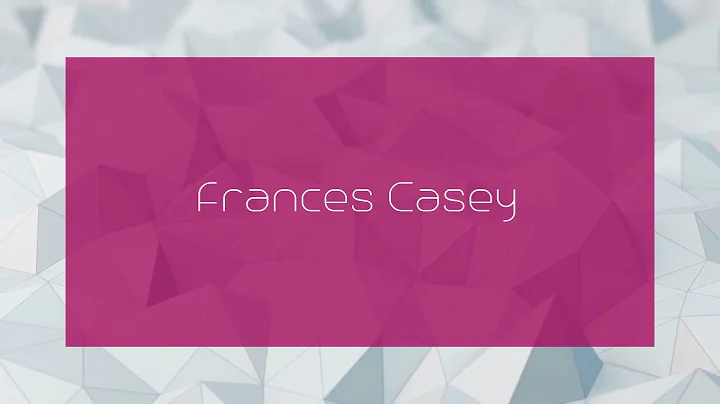 Frances Casey - appearance