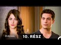 Feriha Magyar Szinkron Rész 10 A HOSSZU VALTOZAT