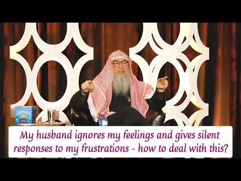 My husband ignores me & gives silent treatment to my frustration, what to do? #Assim assim al hakeem