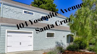 Upper Westside Santa Cruz Home for Sale! 104 Yosemite Avenue
