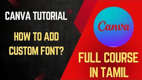 How to add custom font in canva easily? Tamil Font | Canva Tutorial