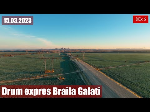 DEx6 Drum Expres Braila Galati | 15.03.2023