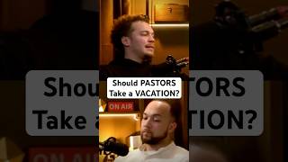 Should Pastors Take A Vacation? #christianpodcast #scriptureexplained #motivation #christiantiktok