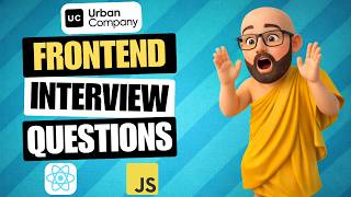 Frontend Interview Experience at Urban Company | JS, React &amp; CSS Questions Asked