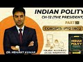 INDIAN POLITY PYQ/ THE PRESIDENT/UPSC/ STATE PCS/SSC CGL/RAILWAY/HSSC/HCS/CET