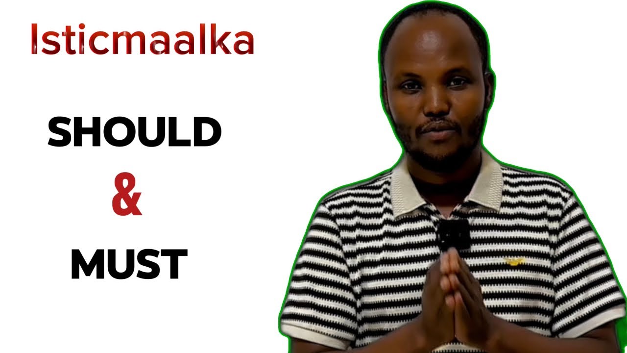 Isticmaalka modal verbs: Must & Should.