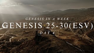 Day 4: Genesis 25-30 (ESV) | Audio Bible with written text | Genesis in a week