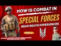 How is  combat in special forces  with real near death experiences  col shivendra pratap singh