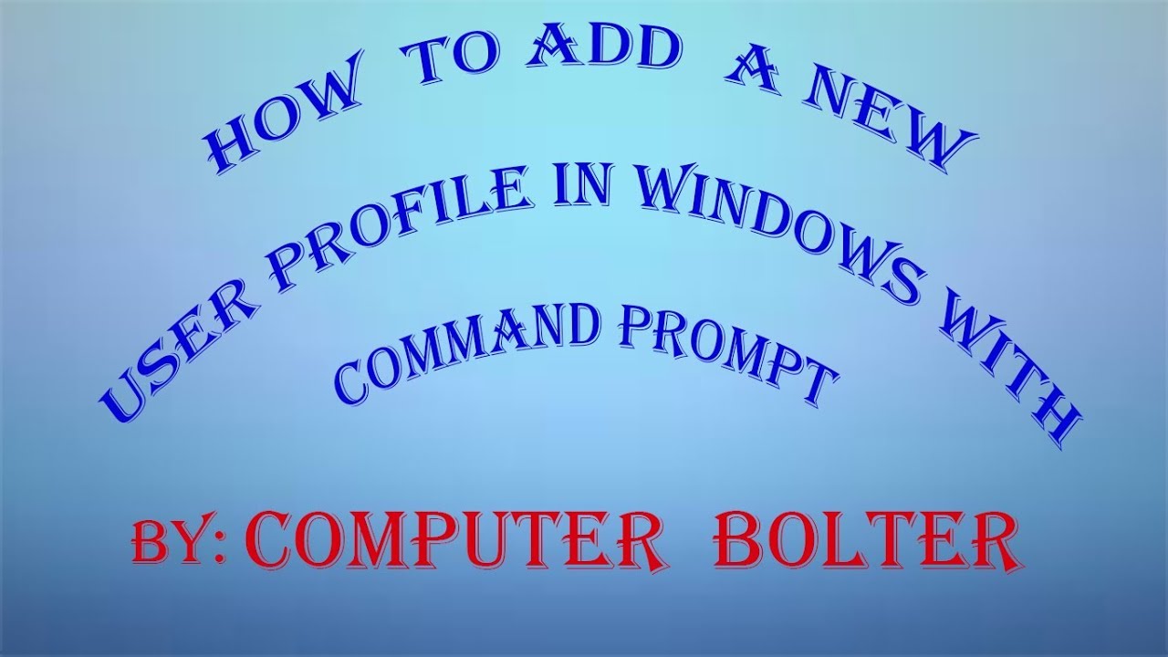 How to add a new user profile in Windows by using Command Prompt. - YouTube