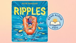 RIPPLES | Read Aloud Video for Kids! | MINDFULNESS, CONNECTION & CONSERVATION | #readaloud #esl