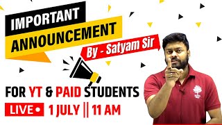 Important Announcement || By - Satyam Sir || MD Classes || Live 1 July - 11 AM