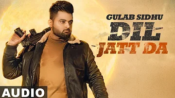 Dil Jatt Da (Full Audio) | Gulab Sidhu | Latest Punjabi Songs 2020 | Speed Records