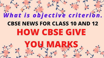 What is CBSE Board Objective Criterion ? Cbse class 10 12 news in English ?