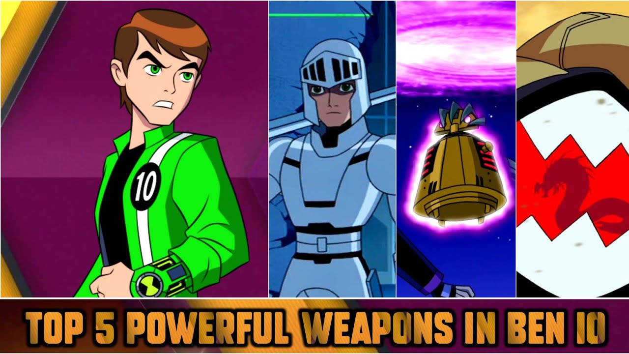 Top 5 Powerful Weapons in Ben 10 | By Light Detail