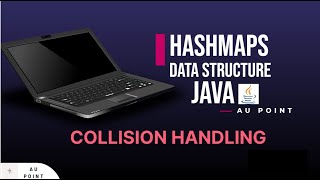 L-6 || COLLISION HANDLING || HASHMAPS || JAVA || DATA STRUCTURE