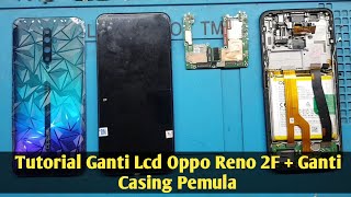 Cara Ganti Lcd Oppo Reno 2F Plus Ganti Casing Pemula