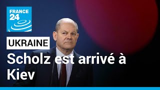 Crise ukrainienne : le chancelier allemand Olaf Scholz est arrivé à Kiev • FRANCE 24