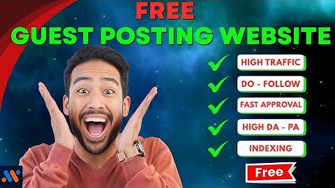Free Guest Posting Websites | Instant Approval Guest Posting Sites List